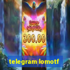 telegram lomotf